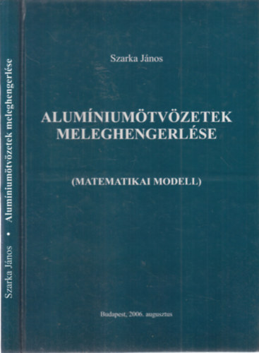 Szarka Jnos - Alumniumtvzetek meleghengerlse (dediklt)