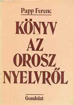 Papp Ferenc - Knyv az orosz nyelvrl