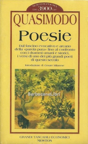 Quasimodo - Poesie - Dal fascino evocativo e arcano della "parola pura" fino al confronto con i drammi umani e storici, i versi di uno dei piú grandi poeti di questo secolo (Grandi Tascabili Economici 141)