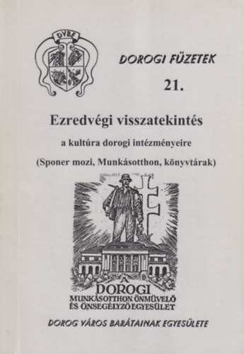 Kovcs Lajos - Ezredvgi visszatekints a kultra dorogi intzmnyeire