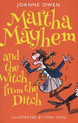 Joanne Owen - Martha Mayhem and the Witch from the Ditch