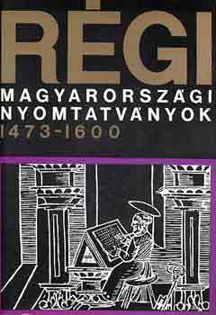Borsa-Hervay-Holl-Käfer-Kelecs - Régi magyarországi nyomtatványok 1473-1600