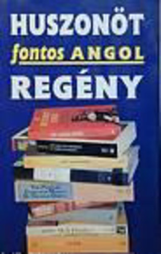 Lord Kiad� - Huszon�t fontos angol reg�ny