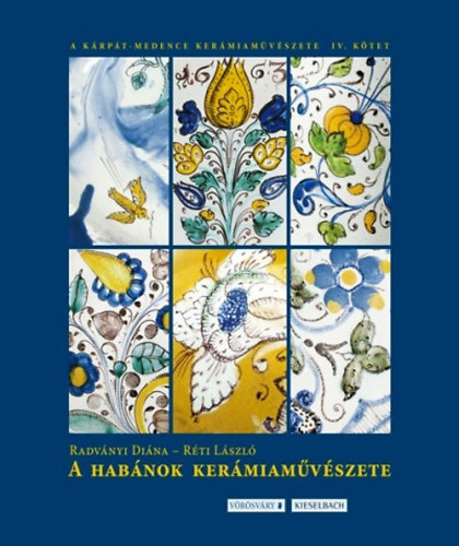 Radv�nyi Di�na R�ti L�szl� - A Hab�nok ker�miam�v�szete