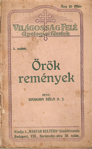 Bangha Béla S. J. - Örök remények