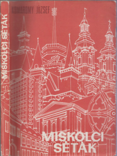 Kom�romy J�zsef - Miskolci s�t�k