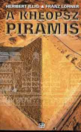 Herbert- L�hner, Franz Illig - A kheopsz piramis