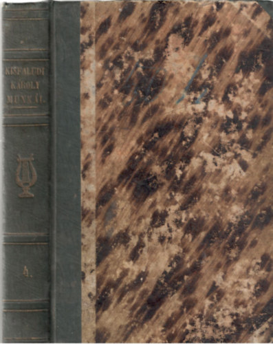 Schedel Ferencz  (szerk.) - Kisfaludi Kisfaludy K�roly minden munk�i IV.