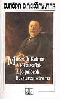 Mikszth Klmn - A tt atyafiak - A j palcok - Beszterce ostroma - Eurpa dikknyvtr