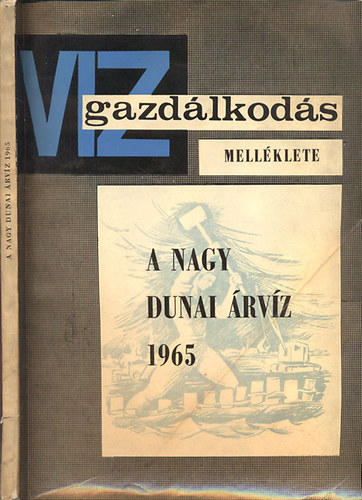 dr. L�szl� Ferenc - A nagy dunai �rv�z 1965 (A V�zgazd�lkod�s mell�klete)