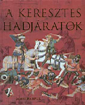 James Harpur - A keresztes hadjratok