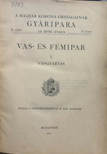 Szter�nyi J�zsef - A magyar korona orsz�gainak gy�ripara - Vas-�s f�mipar I. - Vasgy�rt�s