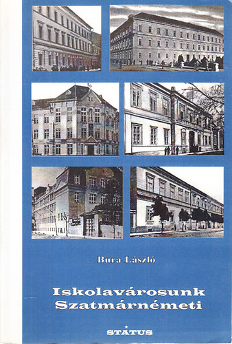 Bura L�szl� - Iskolav�rosunk: Szatm�rn�meti