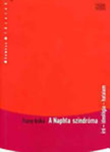 F�zsy Anik� - A Naphta szindr�ma (�r�, ideol�gia, hatalom)- Hamvas f�zetek