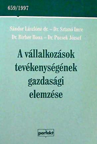 Dr. Birher; Dr. Pucsek József; Dr. Sztanó Imre - A vállalkozások tevékenységének gazdasági elemzése