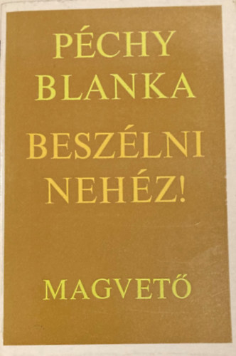 P�chy Blanka - Besz�lni neh�z!