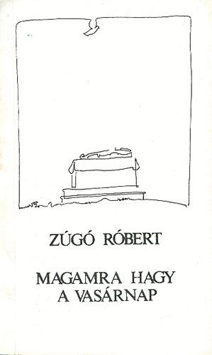 Zúgó Róbert - Magamra hagy a vasárnap