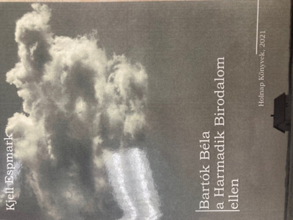 Kjell Espmark - Bartók Béla a Harmadik Birodalom ellen