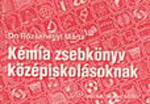 R�zsahegyi M�rta - K�mia zsebk�nyv k�z�piskol�soknak
