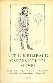 Arthur Rimbaud - Arthur Rimbaud �sszes k�lt�i m�vei