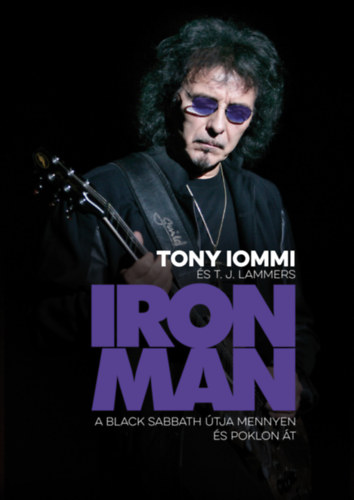 Tony Iommi, T. J. Lammers - IRON MAN - A Black Sabbath tja mennyen s poklon t