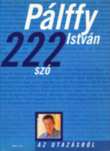 Plffy Istvn - 222 sz az utazsrl (Dediklt) + Szlovkia (2 ktet )