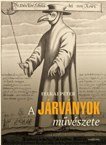 Felkai Péter - A járványok művészete