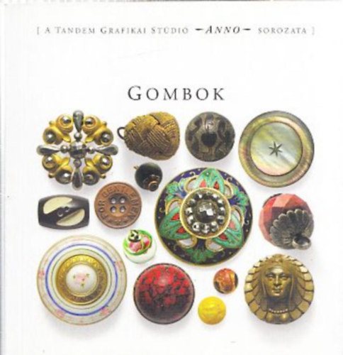 Gombok (A Tandem Grafikai Stdi Anno sorozata)