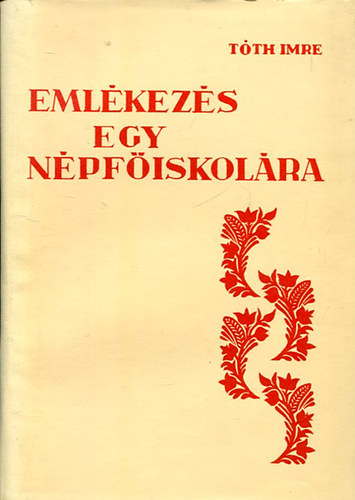 Tth Imre - Emlkezs egy npfiskolra