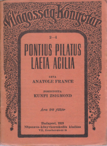 Anatole France; Kunfi Zsigmond - Pontius pilatus - Laeta acilia (Kt elbeszls)