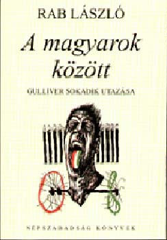 Rab Lszl - A magyarok kztt - Gulliver sokadik utazsa