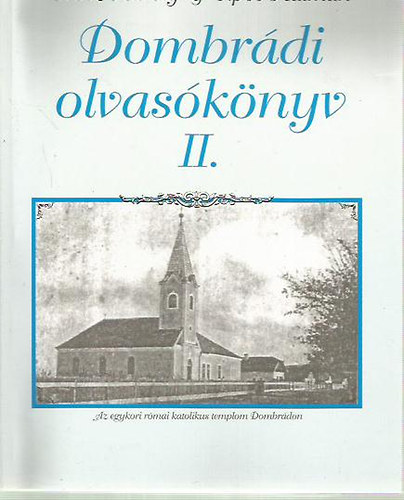 Orosz Sándor; Sipos Kálmán (szerk.) - Dombrádi olvasókönyv II.