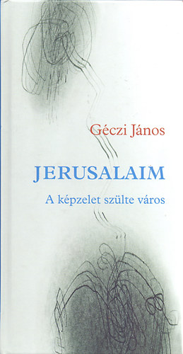 G�czi J�nos - Jerusalaim