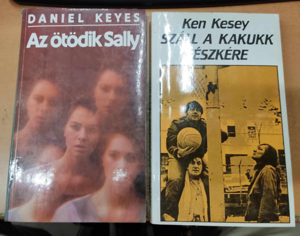 Daniel Keyes Ken Kesey - Az tdik Sally + Szll a kakukk fszkre (2 ktet)