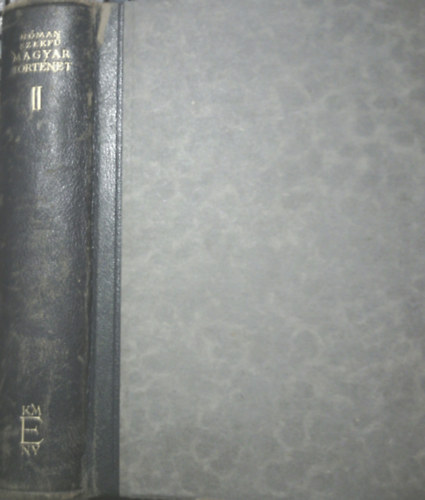 Hóman Bálint-Szekfű Gyula - Magyar történet - csak II. kötet (az ötkötetes kiadásból)
