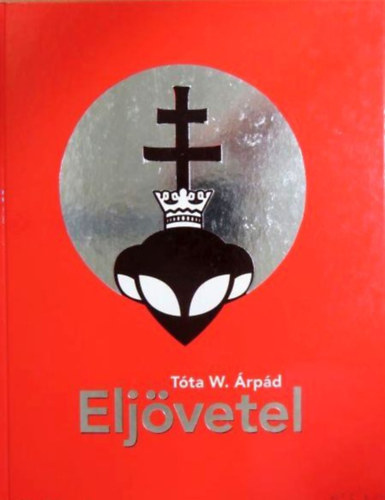 Tóta W. Árpád - Eljövetel
