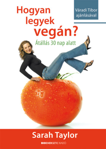 Sarah Taylor - Hogyan legyek vegn? - tlls harminc nap alatt
