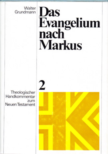 Walter Grundmann - Das Evangelium nach Markus - Theologischer Handkommentar zum Neuen Testament