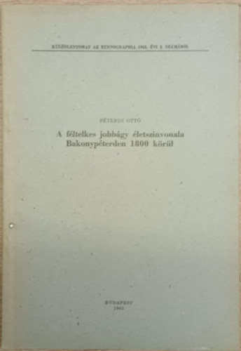 Péterdi Ottó - A féltelkes jobbágy életszínvonala Bakonypéterden 1800 körül
