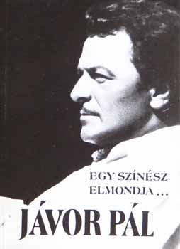 J�vor P�l - Egy sz�n�sz elmondja...
