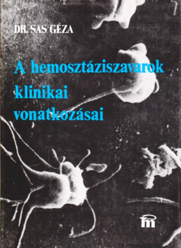 Dr. Sas Gza - A hemosztziszavarok klinikai vonatkozsai