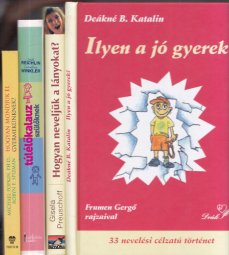 4 db gyermeknevelés: Ilyen a jó gyerek? + Hogyan neveljük a lányokat? + Túlélőkalauz szülőknek - A nevelés titkai + Hogyan mondjuk el gyermekünknek