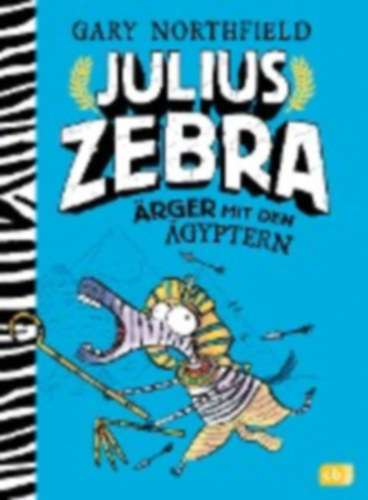 Gary Northfield - Julius Zebra - �rger mit den �gyptern