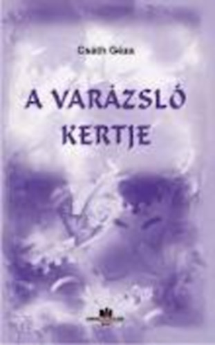 Cs�th G�za - A var�zsl� kertje