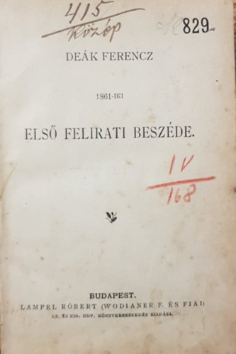 Barri�re �s Murger, B�rsony Istv�n, Aischylos, De�k Ferencz Szab� K�roly  (Ford.) - De�k Ferencz 1861-iki els� felirati besz�de - Lel�nczolt Promethe�sz - Vad�sz-t�rt�netek - Boh�m-�let (sz�nm� �t felvon�sban) - A magyarok tetteir�l