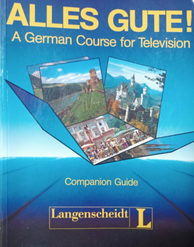 Ralf A. Baltzer - Dieter Strauss - Alles Gute! - A German Course for Television - Companion Guide