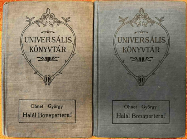 Ohnet Gy�rgy - Hal�l Bonapartera! (Univers�lis K�nyvt�r)