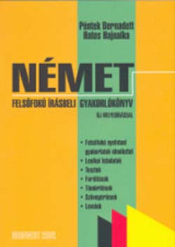 P�ntek Bernadett;Hatos Hajnal - N�met fels�fok� �r�sbeli gyakorl�k�nyv - �j helyes�r�ssal
