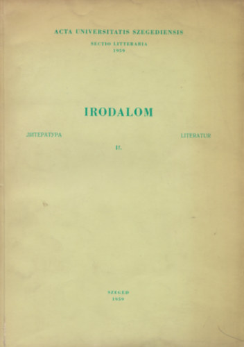 Halsz Eld  (szerk.), Kirly Istvn (szerk.) Koltay-Kastner Jen (szerk.) - Nyelv s irodalom II. - Acta Universitatis Szegediensis