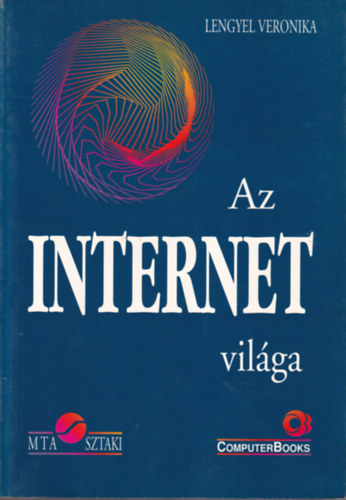 Dr Imre Attila, Dr. Veres Gbor Lengyel Veronika - 2 db internetes knyv: Az internet vilga + Az internet